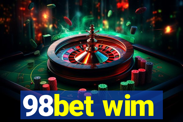 98bet wim